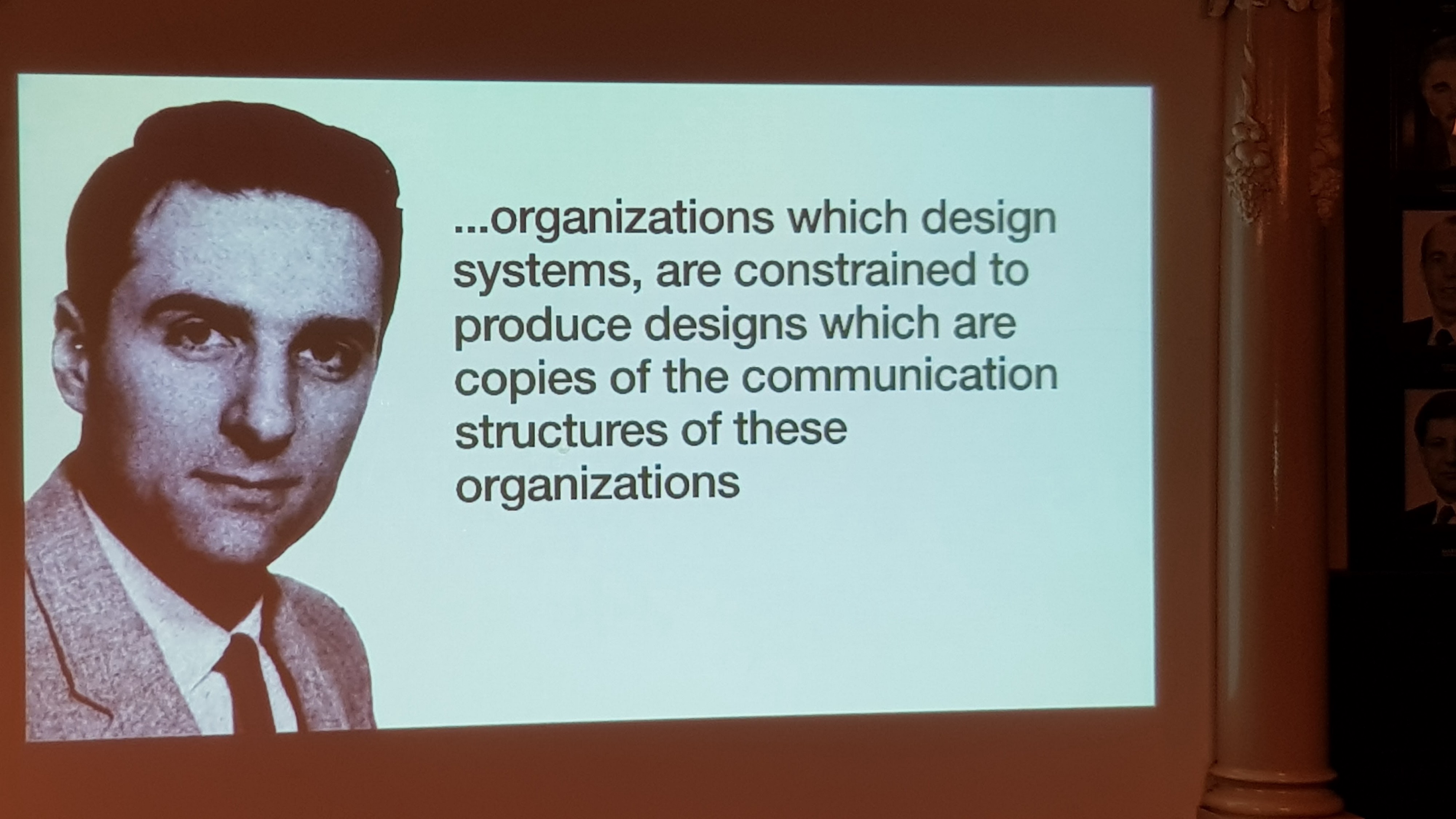 **Conway’s Law: **“organizations which design systems … are constrained to produce designs which are copies of the communication structures of these organizations.”