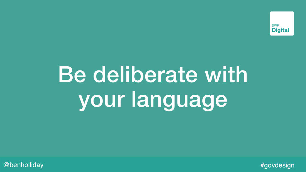be deliberate with your language